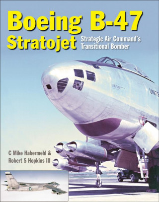 Książka Boeing B-47 Stratojet Robert Hopkins III
