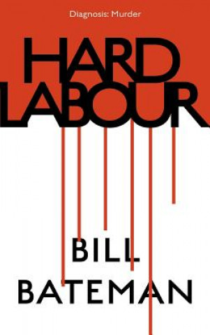 Kniha Hard Labour Bill Bateman