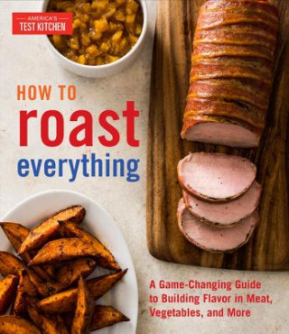 Carte How to Roast Everything America'S Test Kitchen
