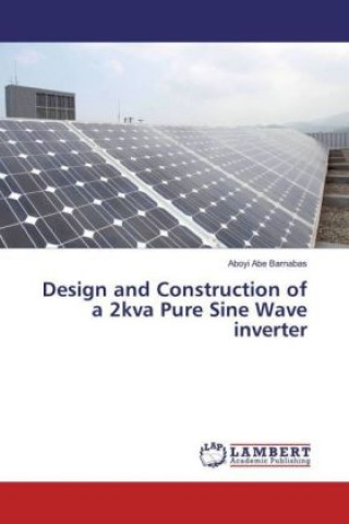 Könyv Design and Construction of a 2kva Pure Sine Wave inverter Aboyi Abe Barnabas