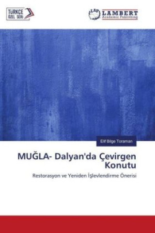 Könyv MUGLA- Dalyan'da Çevirgen Konutu Elif Bilge Toraman