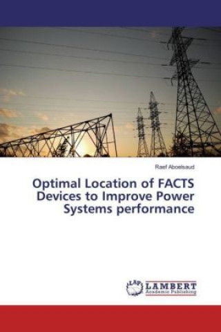 Knjiga Optimal Location of FACTS Devices to Improve Power Systems performance Raef Aboelsaud