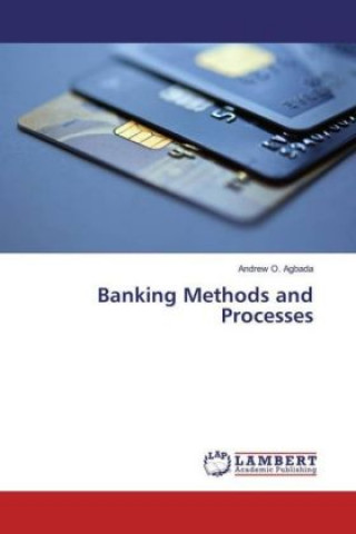 Könyv Banking Methods and Processes Andrew O. Agbada