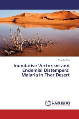 Knjiga Inundative Vectorism and Endemial Distempers: Malaria in Thar Desert Priyanka Puri