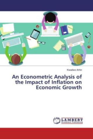 Carte An Econometric Analysis of the Impact of Inflation on Economic Growth Kwadwo Arhin