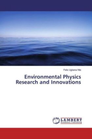 Книга Environmental Physics Research and Innovations Felix Ugbana Nte