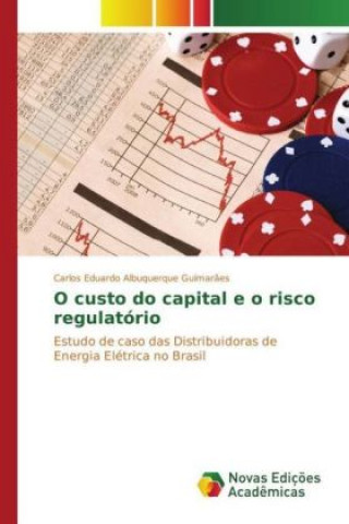 Carte O custo do capital e o risco regulatório Carlos Eduardo Albuquerque Guimarães