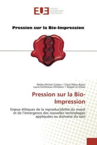 Książka Pression sur la Bio-Impression Maïlys Michot-Casbas - Claire Ribau-Bajon