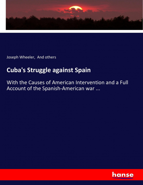 Книга Cuba's Struggle against Spain Joseph Wheeler