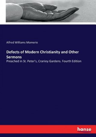 Kniha Defects of Modern Christianity and Other Sermons Alfred Williams Momerie