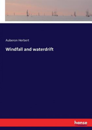 Kniha Windfall and waterdrift Auberon Herbert