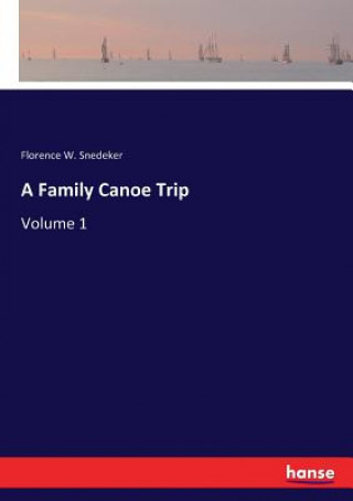 Kniha Family Canoe Trip Florence W. Snedeker