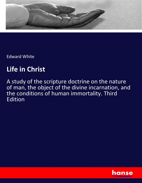 Kniha Life in Christ Edward White