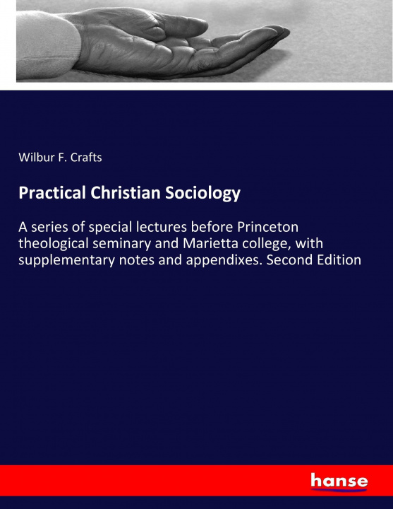 Könyv Practical Christian Sociology Wilbur F. Crafts