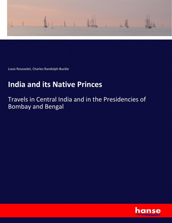Carte India and its Native Princes Louis Rousselet