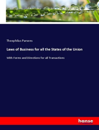 Carte Laws of Business for all the States of the Union Theophilus Parsons