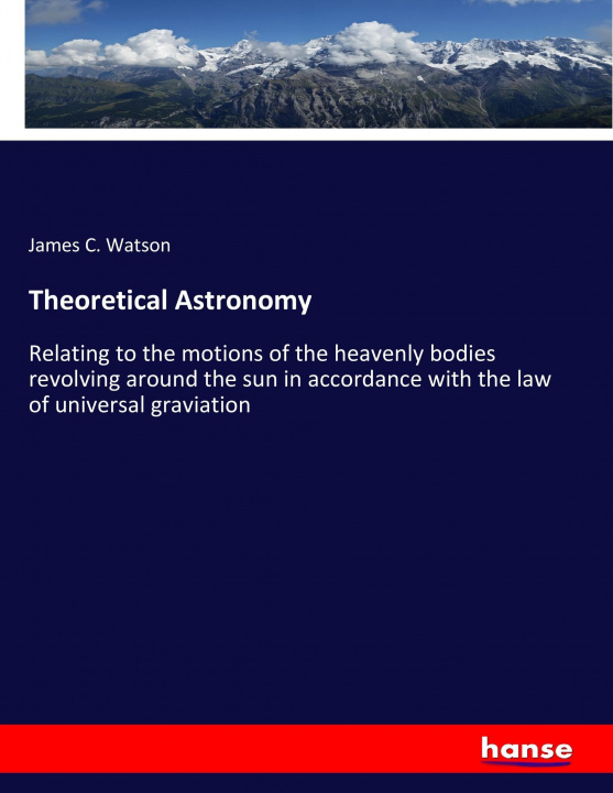 Kniha Theoretical Astronomy James C. Watson