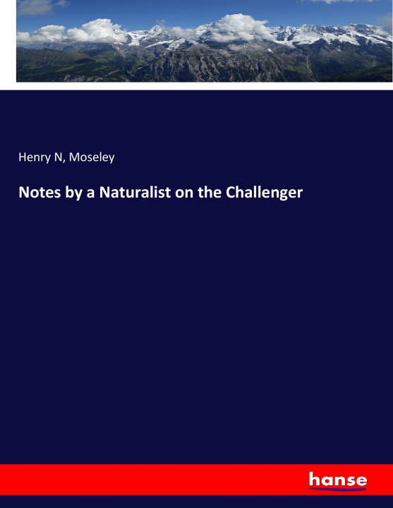 Kniha Notes by a Naturalist on the Challenger Henry N Moseley