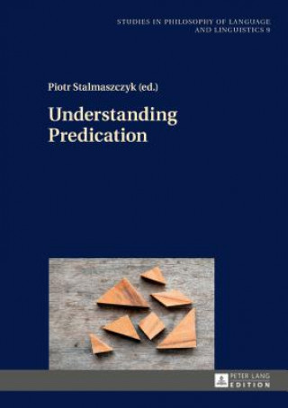 Knjiga Understanding Predication Piotr Stalmaszczyk