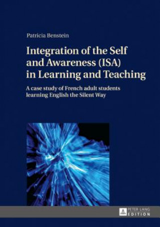 Книга Integration of the Self and Awareness (ISA) in Learning and Teaching Patricia Benstein