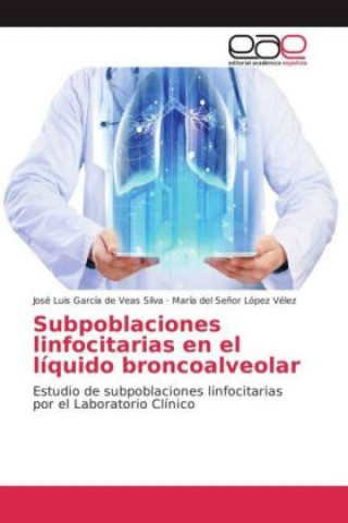 Kniha Subpoblaciones linfocitarias en el líquido broncoalveolar José Luis García de Veas Silva