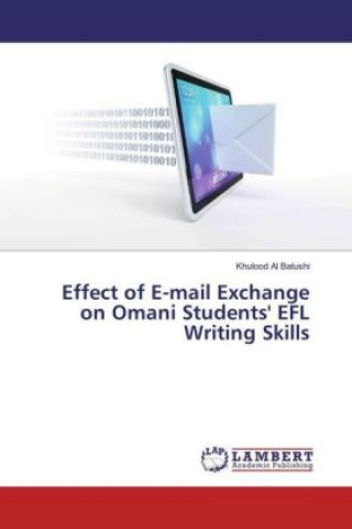 Książka Effect of E-mail Exchange on Omani Students' EFL Writing Skills Khulood Al Balushi