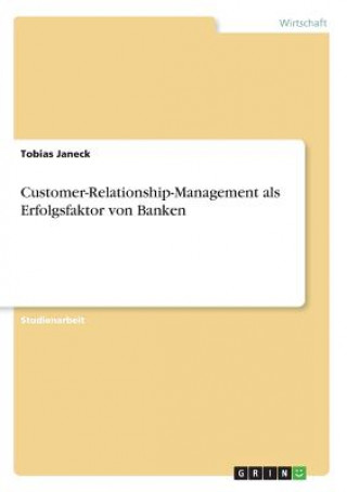Könyv Customer-Relationship-Management als Erfolgsfaktor von Banken Tobias Janeck