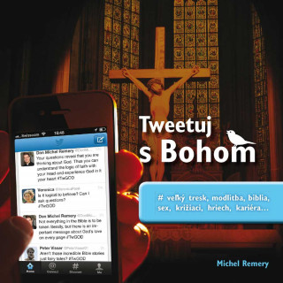 Könyv Tweetuj s Bohom Michel Remery