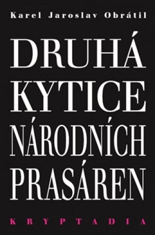 Könyv Druhá Kytice národních prasáren Karel Jaroslav  Obrátil