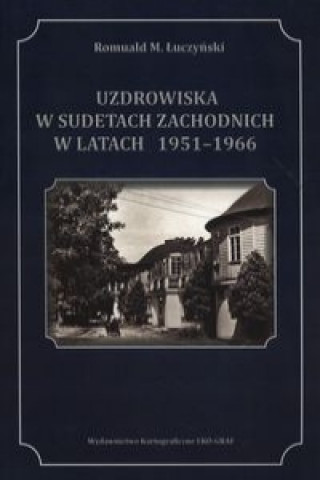 Carte Uzdrowiska w Sudetach Zachodnich1951-1966 Romuald M. Luczynski