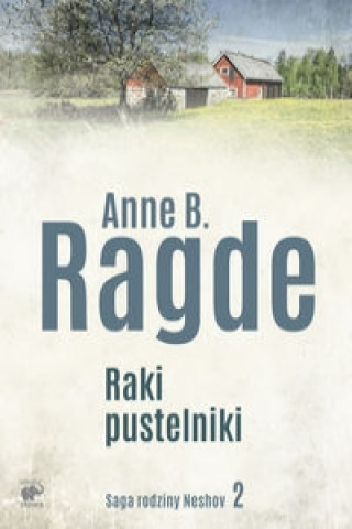 Könyv Saga rodziny Neshov Tom 2 Raki pustelniki Ragde Anne B.