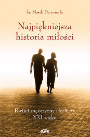 Könyv Najpiekniejsza historia milosci Marek Dziewiecki