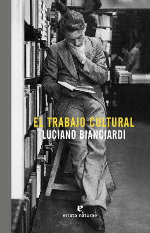 Kniha El trabajo cultural LUCIANO BIANCIARDI
