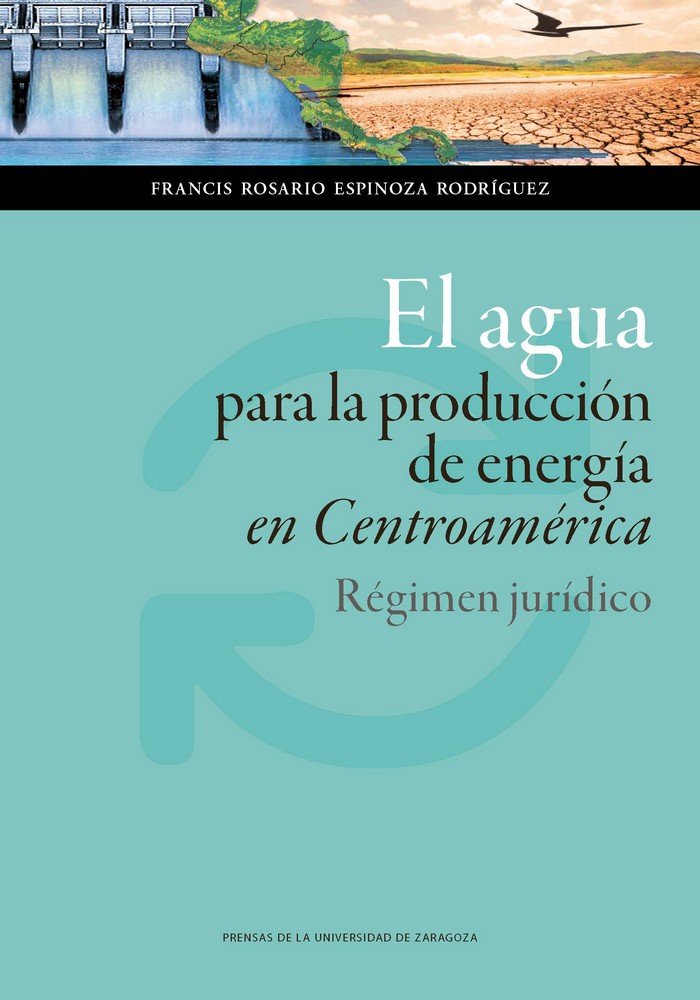 Könyv EL AGUA PARA LA PRODUCCION DE ENERGIA EN CENTROAMERICA 