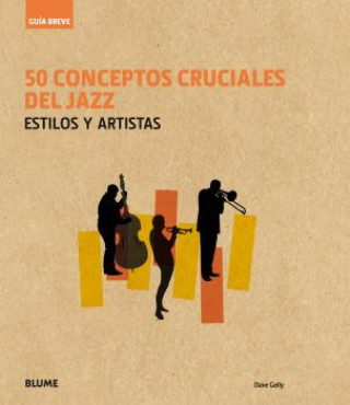 Könyv Guía Breve. 50 conceptos cruciales del jazz DAVE GELLY