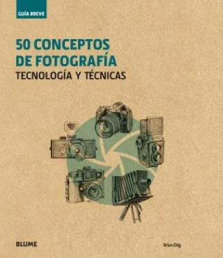 Kniha Guía Breve. 50 conceptos de fotografía: Tecnología y técnicas 