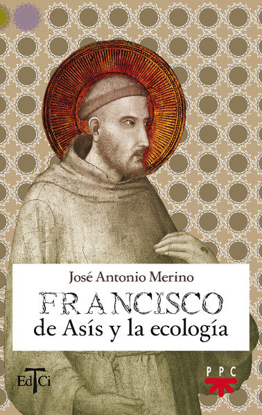 Kniha Francisco de Asís y la ecología José Antonio Merino