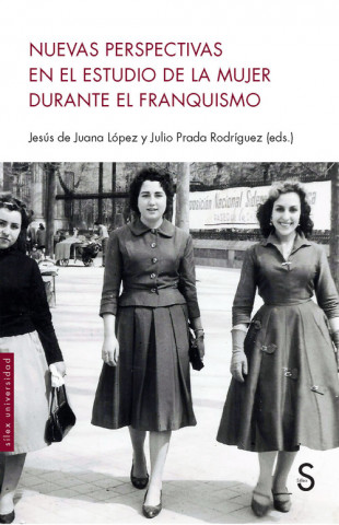 Carte Nuevas perspectivas en el estudio de la mujer durante el franquismo FRANCISCO DE JUANA LOPEZ