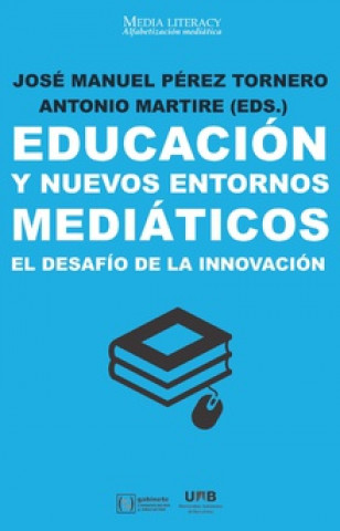 Книга Educación y nuevos entornos mediáticos: El desafío de la innovación 