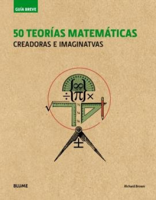 Książka Guía Breve: 50 teorías matemáticas 