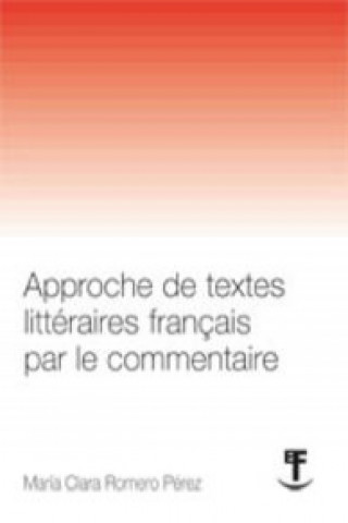 Carte Approche de textes littéraitres français par le commentaire MARIA CLARA ROMERO PEREZ