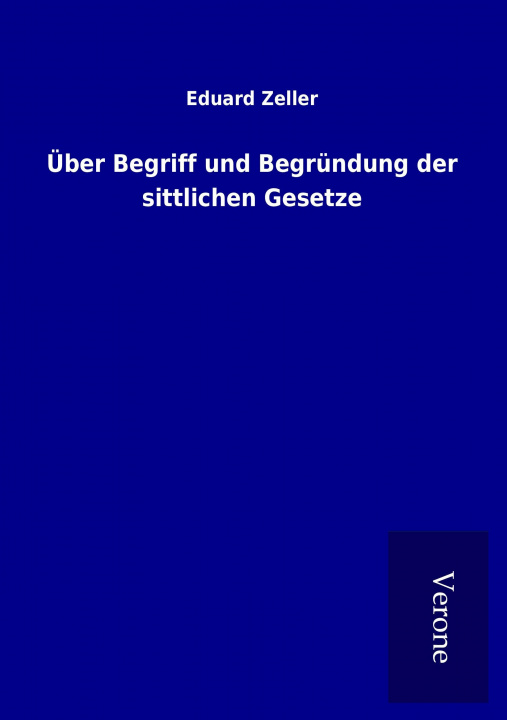 Book Über Begriff und Begründung der sittlichen Gesetze Eduard Zeller