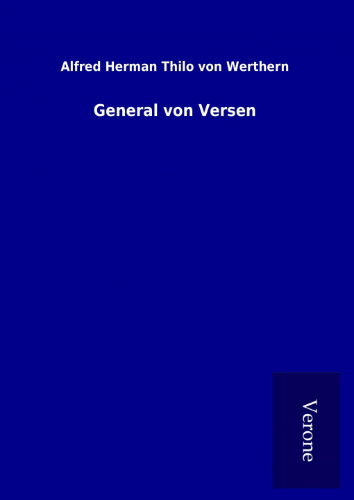 Kniha General von Versen Alfred Herman Thilo von Werthern