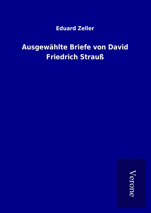 Carte Ausgewählte Briefe von David Friedrich Strauß Eduard Zeller