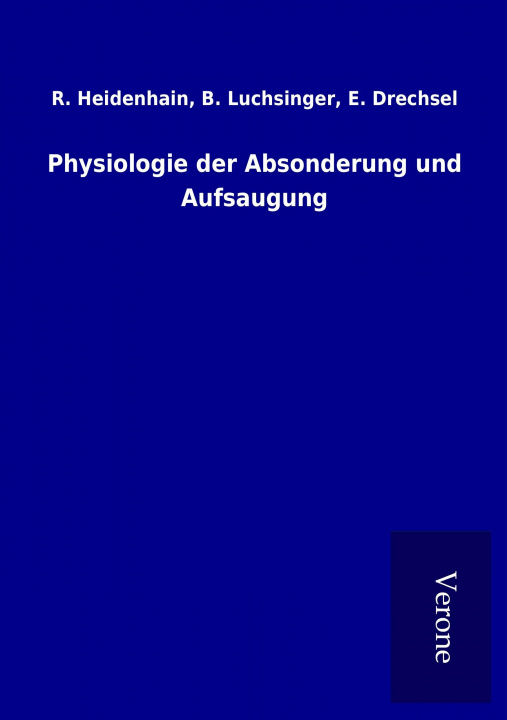 Книга Physiologie der Absonderung und Aufsaugung R. Luchsinger Heidenhain