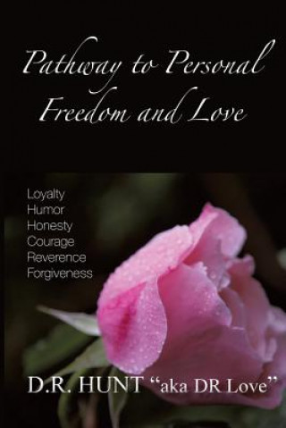 Könyv Pathway to Personal Freedom and Love D. R. Hunt