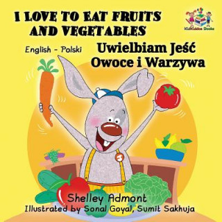 Kniha I Love to Eat Fruits and Vegetables Shelley Admont