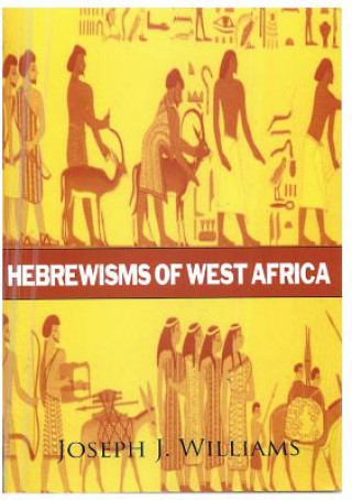 Buch Hebrewisms of West Africa Joseph J Williams