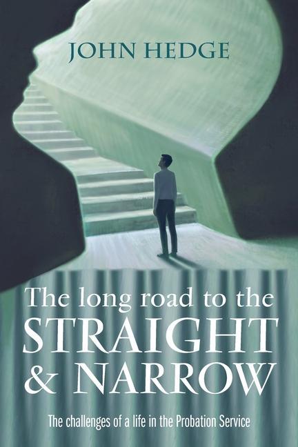 Könyv The Long Road to the Straight and Narrow: The challenges of a life in the Probation Service Susana Sanchez-Gonzalez