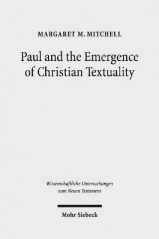 Knjiga Paul and the Emergence of Christian Textuality Margaret M. Mitchell